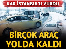 İstanbul’da kar ulaşımı vurdu! Birçok araç yolda kaldı