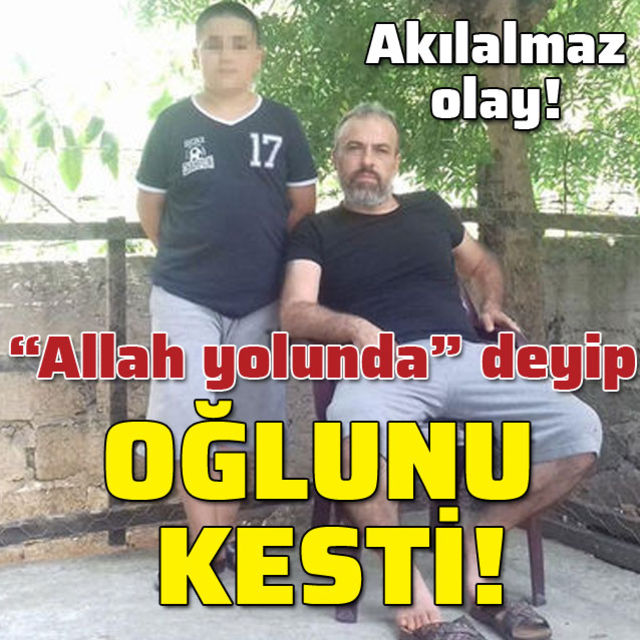 Oğlunu kesti!