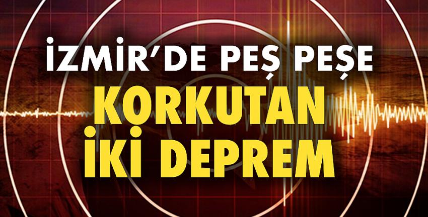 İzmir’de peş peşe korkutan depremler!