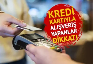 Kredi kartıyla alışveriş yapan herkesi ilgilendiriyor!