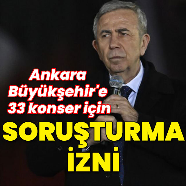 Ankara Büyükşehir’e 33 konser için soruşturması izni