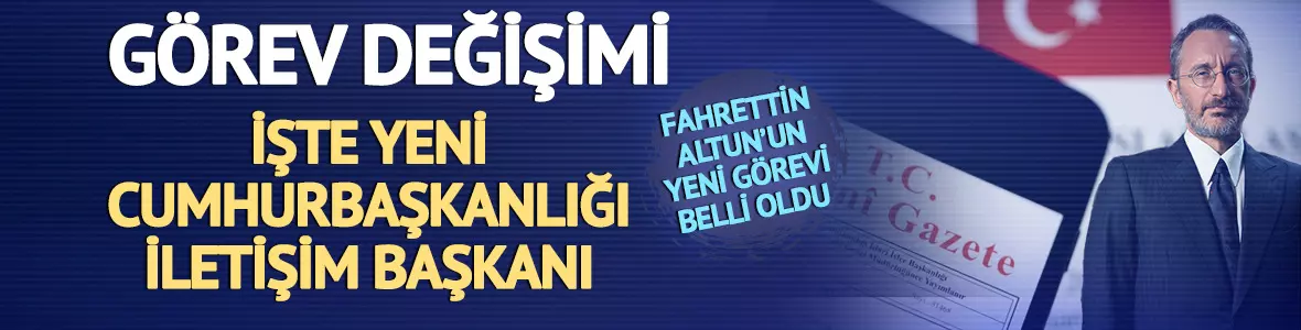 İletişim Başkanlığı’nda değişim! Fahrettin Altun yerine Burhanettin Duran atandı