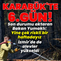 KARABÜK’TE 6. GÜN! BAKAN YUMAKLI SON DURUMU AKTARDI
